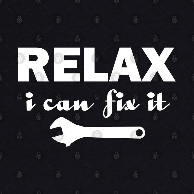 Relax I Can Fix It Funny T-shirt Relax Tee by designready4you